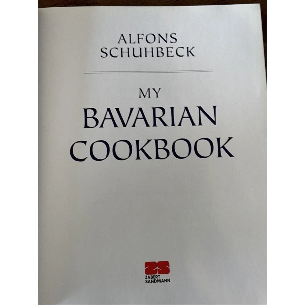 My Bavarian Cookbook by Schuhbeck, Alfons Pub. Zabert Sandmann EUC